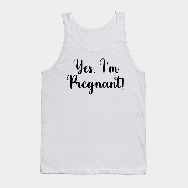 yes I'm pregnant! Tank Top by LizzyizzyDesign